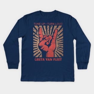 Tune up . Turn Loud Greta Van Fleet Kids Long Sleeve T-Shirt